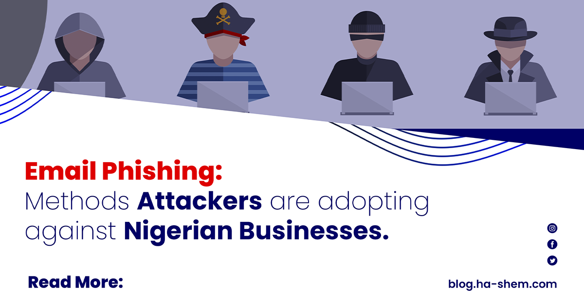 Email Phishing: Methods Attackers Are Adopting Against Nigerian Businesses